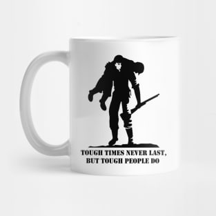 'Tough Times Never Last' Military Public Service Shirt Mug